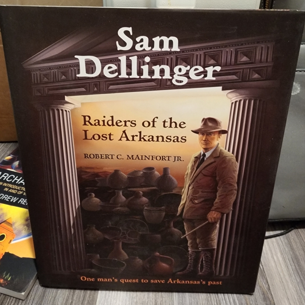 Sam Dellinger: Raiders of the Lost Arkansas by Robert C. Mainfort book